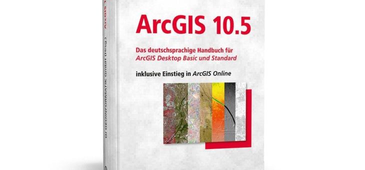 Das einzige deutschsprachige Handbuch zu ArcGIS!