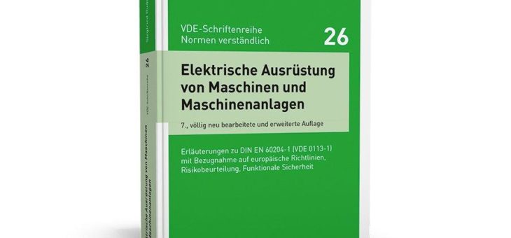 Die Praktische Interpretationshilfen zur DIN EN 60204-1 (VDE 0113-1)!