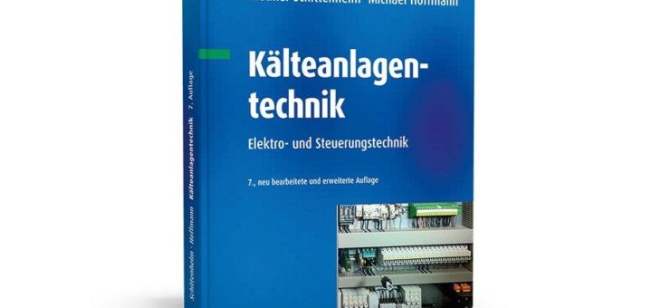 Standardlehrwerk zum Einsatz der Elektro- und Steuerungstechnik in der Kälteanlagentechnik!
