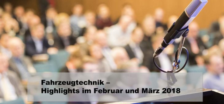 Fortschritt in der Fahrzeugtechnik – Neue Veranstaltungen und aktuelle Termine