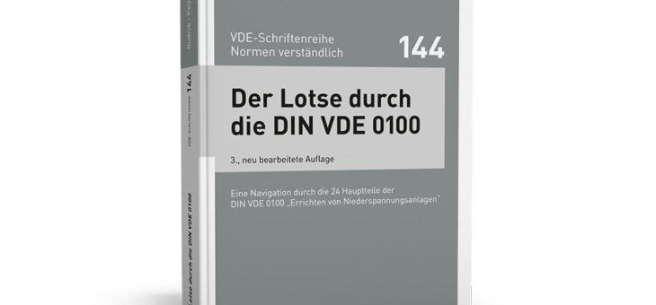Der Wegweiser durch alle 24 Hauptteile der DIN VDE 0100!