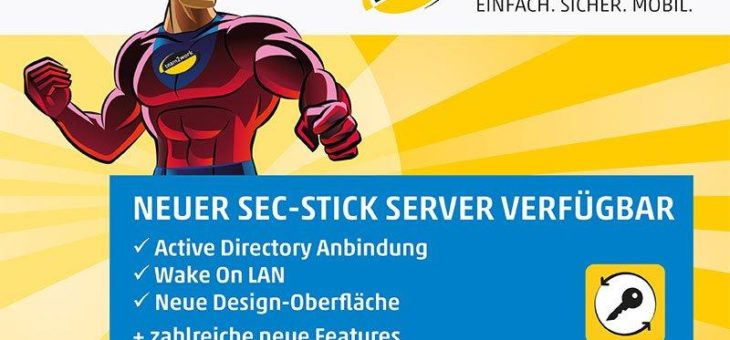 Der neue SEC-Stick Server ist noch besser! Der Benutzer im Zentrum.