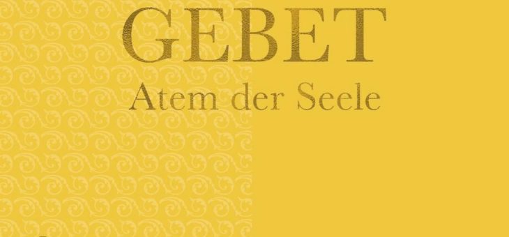 Gebet – Atem der Seele  – Interreligiöse Gebete
