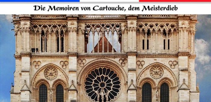 Cartouche erzählt aus seinem Leben – erster Teil – EDITION digital präsentiert die Memoiren eines Meisterdiebs