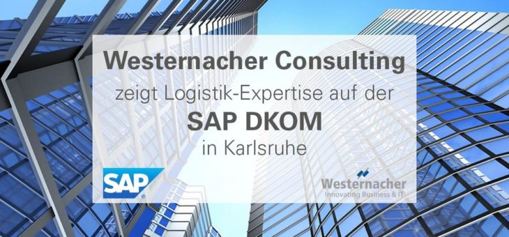 Westernacher zeigt Logistik-Expertise auf der SAP DKOM