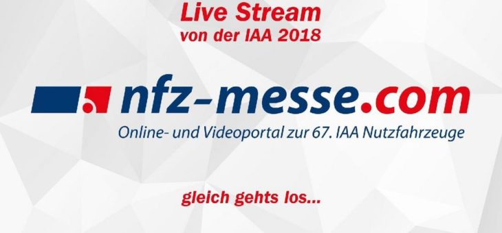NEU: Zur #iaa18 startet nfz-messe.com mit eigener  Videoproduktion und Live-Streaming