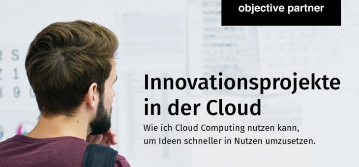 objective partner AG veröffentlicht kostenloses Whitepaper zu Innovationsprojekten in der Cloud