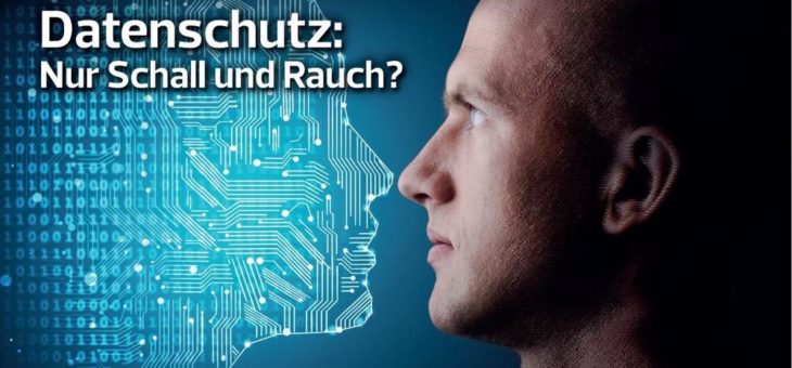 Datenschutz: Nur Schall und Rauch?