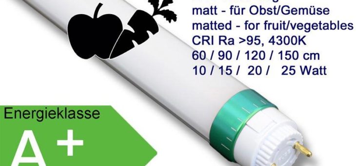 LED Röhre – CRI Ra>95 – 4300K speziell entwickelt für Obst & Gemüse