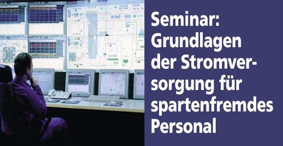 Seminar zu den Grundlagen der Stromversorgung für spartenfremdes Personal