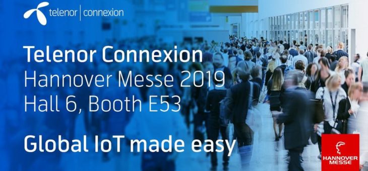 Auf der Hannover Messe 2019 präsentiert Telenor Connexion den Fertigungsunternehmen „IoT made easy“