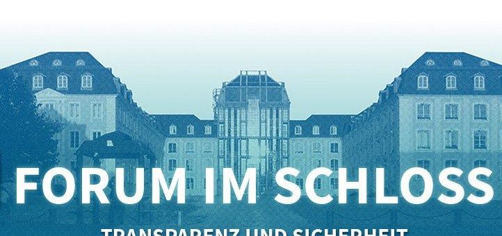 Forum im Schloss – Transparenz und Sicherheit für die digitale Wirtschaft von morgen