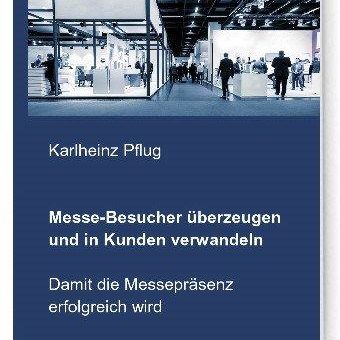 Buchvorstellung:  Messe-Besucher überzeugen und in Kunden verwandeln