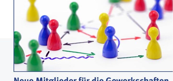 Wie Gewerkschaften neue Mitglieder gewinnen