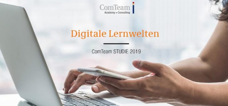 Die ComTeam STUDIE 2019 – Digitale Lernwelten