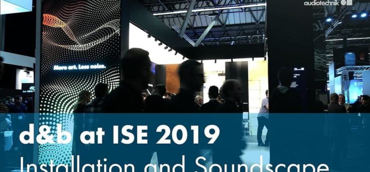 d&b auf der ISE 2019