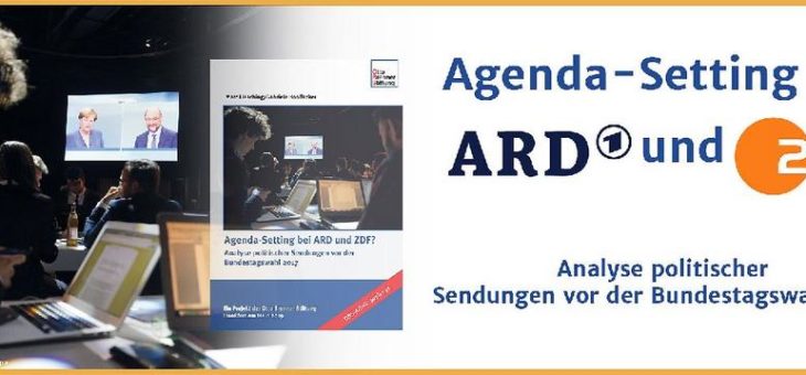 Neue OBS-Studie: Haben ARD und ZDF vor der Bundestagswahl 2017 Agenda-Setting betrieben?