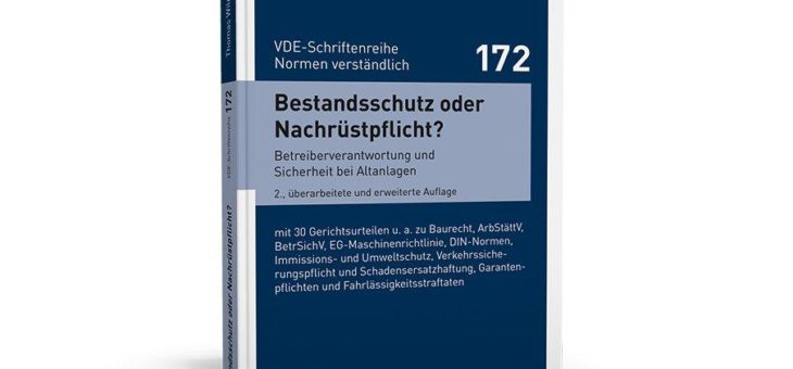 Praxisgerechte Antworten auf die Frage „Bestandsschutz oder Nachrüstpflicht?“