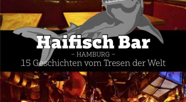 Haifisch Bar: 15 Geschichten vom Tresen der Welt