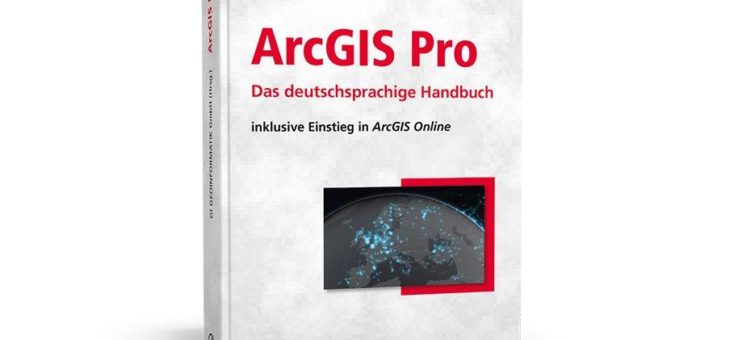 Das deutschsprachige Handbuch zu ArcGIS Pro!