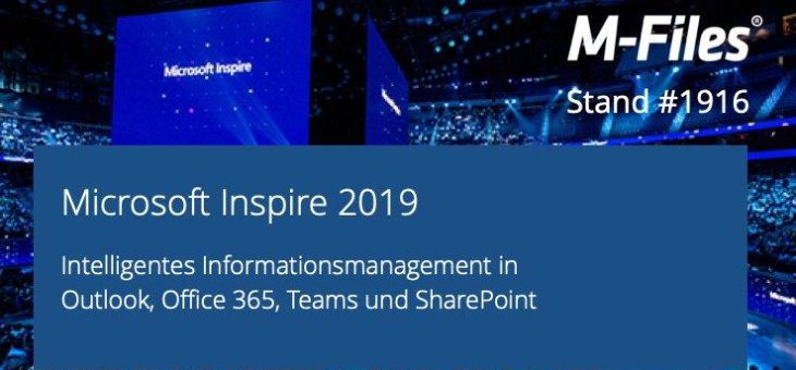 M-Files präsentiert KI-gestütztes Informationsmanagement für Office 365 auf der Microsoft Inspire 2019