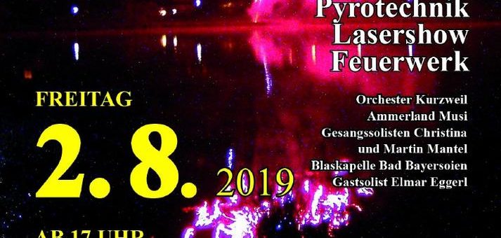 Bad Bayersoien in Flammen 2019 verschoben auf Sonntag 4.8.2019