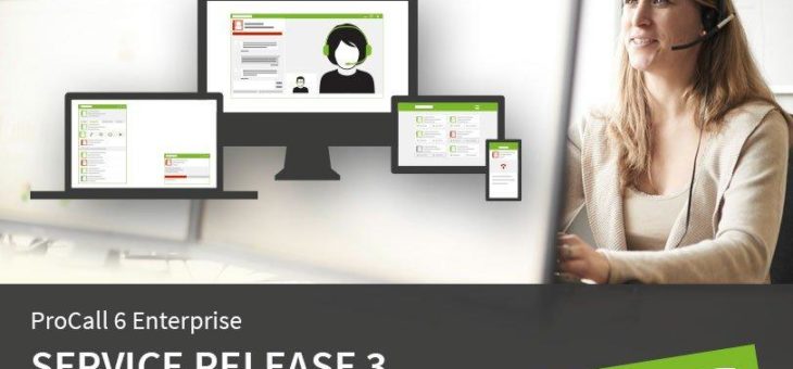 Ab sofort verfügbar: Service Release 3 für ProCall 6 Enterprise