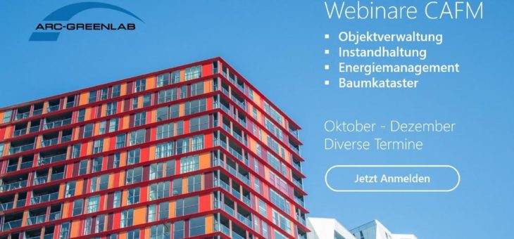 ARC-GREENLAB veranstaltet im Herbst Webinare zum Thema CAFM