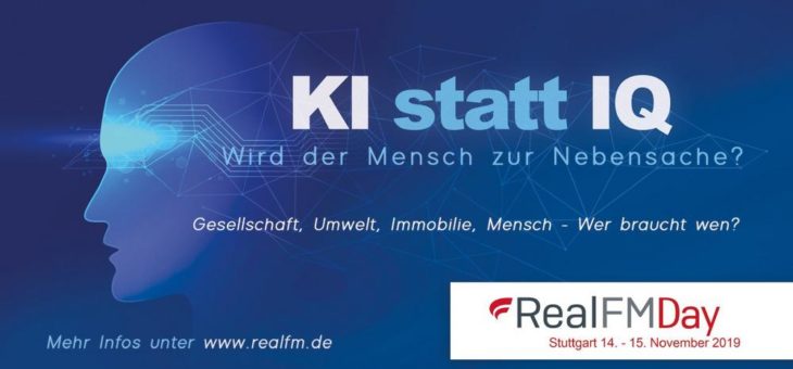 RealFM Day 2019 in Stuttgart zum Thema „KI statt IQ – Wird der Mensch zur Nebensache?“