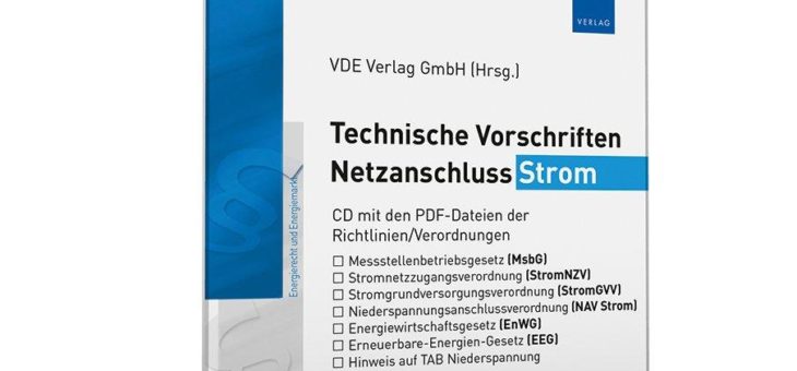 Alle notwendigen Vorschriften zum Netzanschluss auf dem aktuellen Stand!