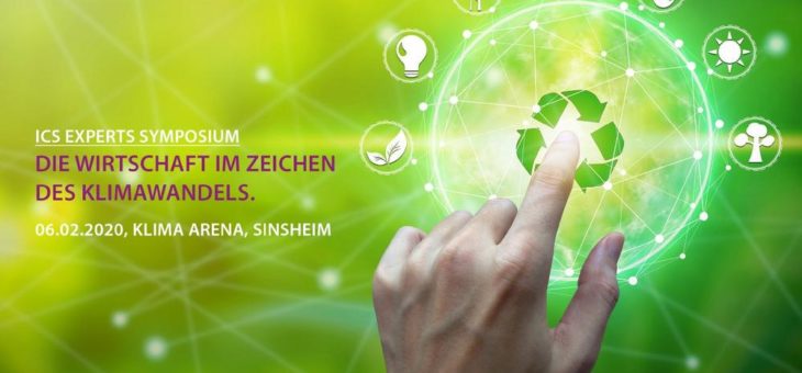 ICS Experts Wirtschafts- & Umweltsymposium am 06.02.2020 in der neuen KLIMA ARENA in Sinsheim