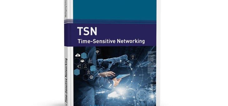Ausführliche Beschreibung der Standardisierungen von Time-Sensitive Networking (TSN)