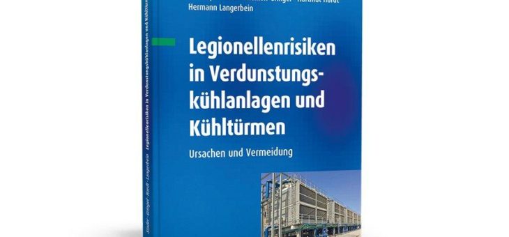 Hygienische Risiken, Ursachen und technische Hintergründe von Legionellen in Verdunstungskühlanlagen und Kühltürmen