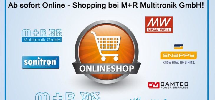 NEU: Web-Shop von M+R Multitronik – powerful(l) support jetzt auch online