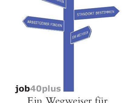 „job40plus. Ein Wegweiser für erfahrene Arbeitnehmer“