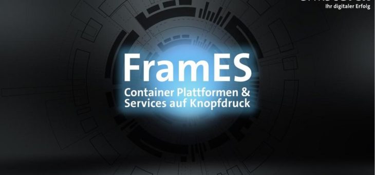 Mit FramES Container und Services auf Knopfdruck anfordern