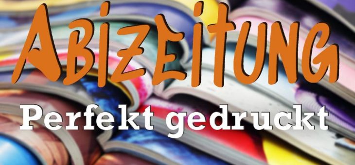 Abizeitung – Perfekt gedruckt