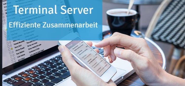 Terminal Server – Effiziente Zusammenarbeit
