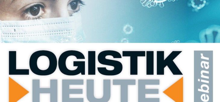 LOGISTIK HEUTE-Webinar: Wie sich die Coronakrise auf das Arbeitsrecht auswirkt