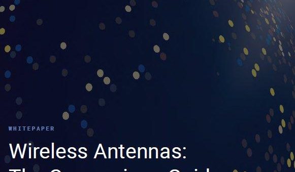 Wireless Antennas: The Comparison Guide