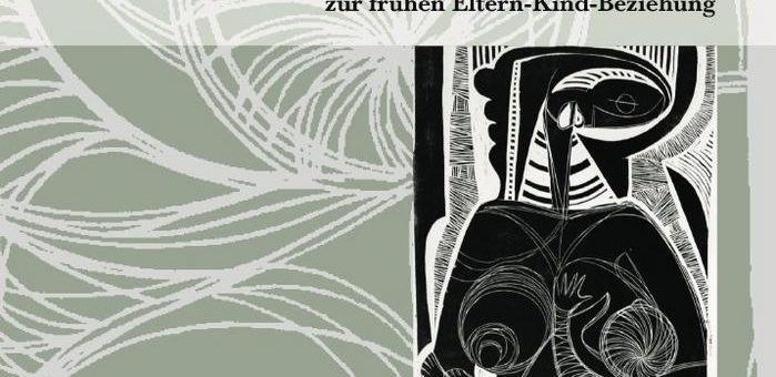 Kulturgeschichtliche Überlegungen zur frühen Eltern-Kind-Beziehung