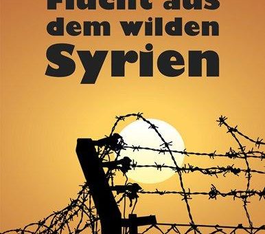 Ständig in Gefahr: In „Flucht aus dem wilden Syrien“ beschreibt Emin Liebscher den Lebensweg eines jungen Syrers
