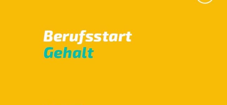 Ausgabe Berufsstart Gehalt zum Thema Einstiegsgehalt für Absolventen