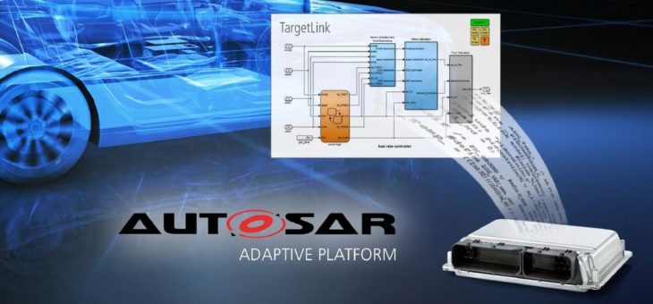 TargetLink 5.0: Neue Version des Seriencode-Generators unterstützt Adaptive AUTOSAR