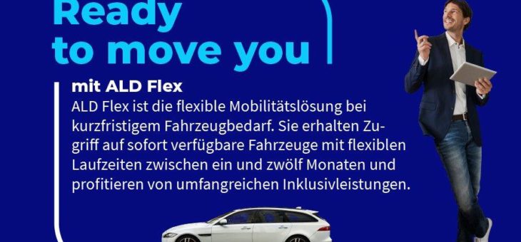 Jetzt durchstarten mit ALD Flex – der neuen Mobilitätslösung der ALD Automotive