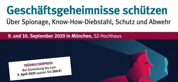 „Geschäftsgeheimnisse schützen“ – Über Spionage, Know-How-Diebstahl, Schutz und Abwehr