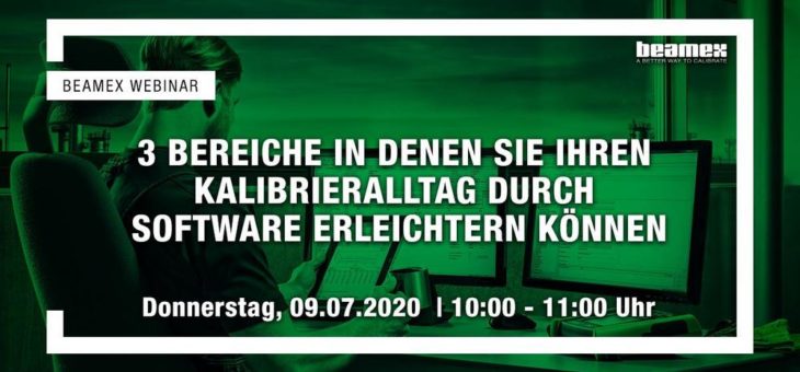 Beamex Webinar zum Thema „3 Bereiche in denen Sie Ihren Kalibrieralltag durch Software erleichtern können“ am 09. Juli 2020