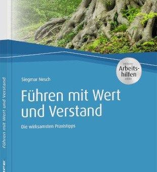 Erfolgreich und wirksam führen: „Führen mit Wert und Verstand“ erscheint im Mai bei Haufe