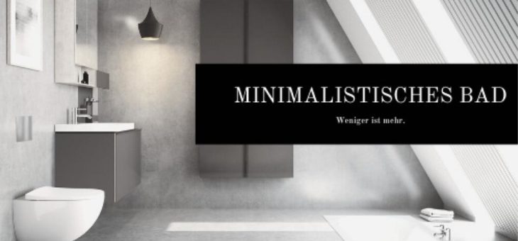 Einrichtungstipps für ein minimalistisches Bad