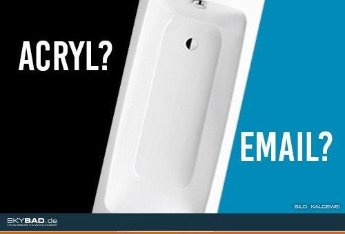 Stahl-Email oder Acrylbadewanne?